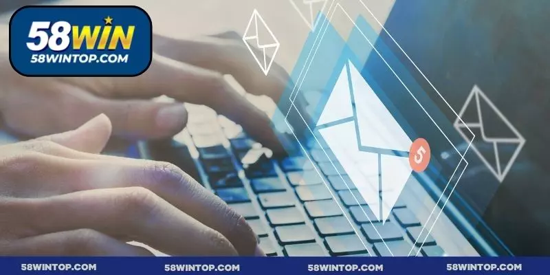 Sử dụng thư điện tử email để được 58WIN hỗ trợ